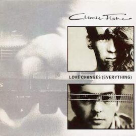 Mr. Romance’s Love Song of the Day – Love Changes (Everything) by Climie Fisher