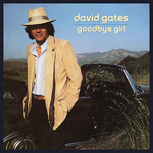 Mr. Romance’s Love Song of the Day – Goodbye Girl by David Gates Mr. Romance's Love Song of the Day - Goodbye Girl by David Gates