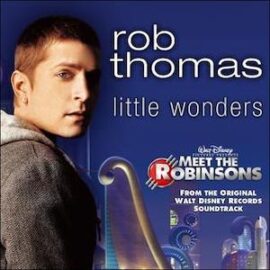 Mr. Romance’s Love Song of the Day – Little Wonders by Rob Thomas