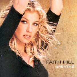 Mr. Romance’s Love Song of the Day – Breathe by Faith Hill