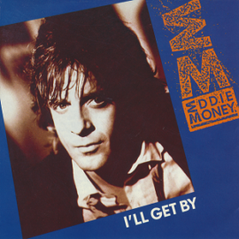 Mr. Romance’s Love Song of the Day – I’ll Get By by Eddie Money