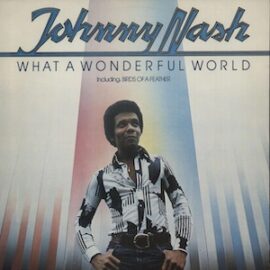 Mr. Romance’s Love Song of the Day – What A Wonderful World by Johnny Nash