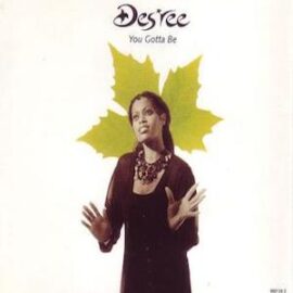 Mr. Romance’s Love Song of the Day – You Gotta Be by Des’ree