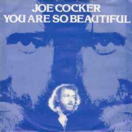 Mr. Romance’s Love Song of the Day – You Are So Beautiful by Joe Cocker