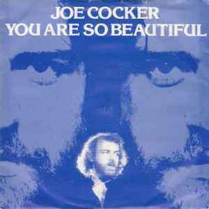 Mr. Romance's Love Song of the Day - You Are So Beautiful by Joe Cocker