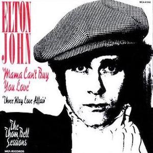 Mr. Romance's Love Song of the Day - Mama Can’t Buy You Love by Elton John