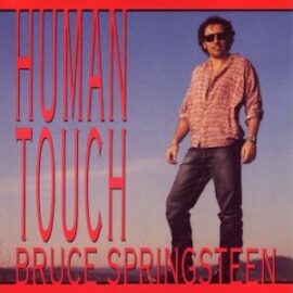 Mr. Romance’s Love Song of the Day – Human Touch by Bruce Springsteen