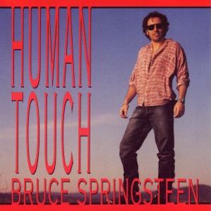 Mr. Romance's Love Song of the Day - Human Touch by Bruce Springsteen