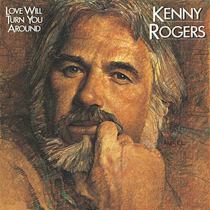 Mr. Romance's Love Song of the Day - Love Will Turn You Around by Kenny Rogers